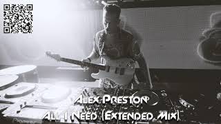 Alex Preston - All I Need (Extended Mix)