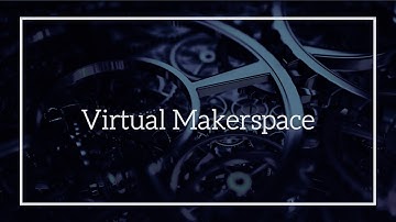 The Virtual Makerspace
