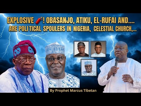 EXPLOSIVE 🧨! OBASANJO, ATIKU, EL-RUFAI & BUHARI ARE NIGERIA'S POLITICAL SPOILERS...  Prophet Marcus.