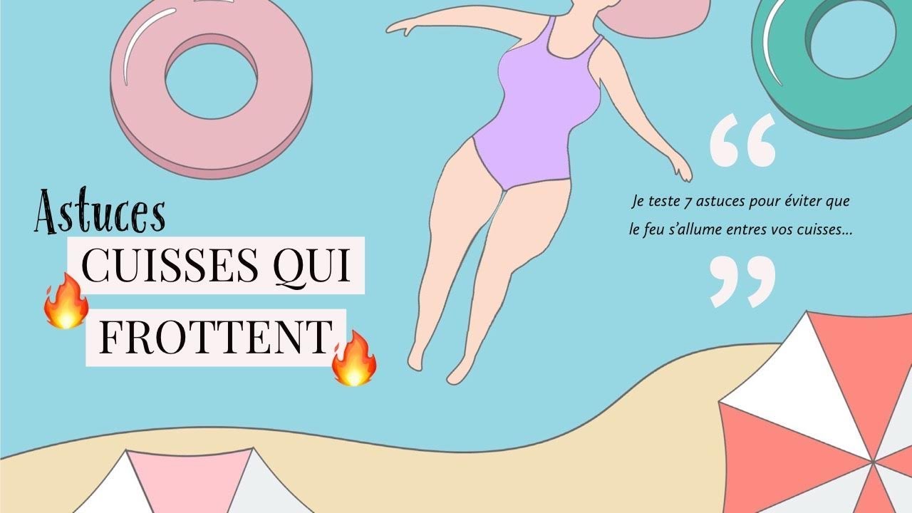 ASTUCES CUISSES QUI FROTTENT | CRASH TEST