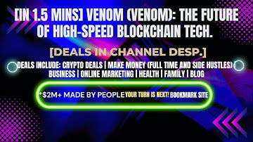 [In 1.5 mins] Venom (VENOM): The Future of High-Speed Blockchain Tech. [Crypto Deals In Ch. Dep.]