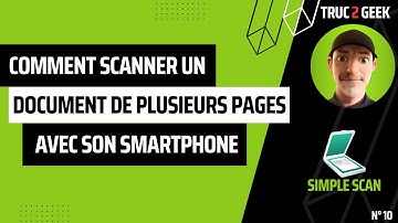 Comment scanner un document de plusieurs pages et en faire un pdf avec son smartphone ?