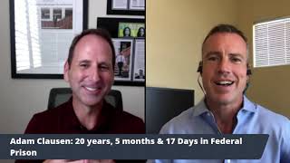 Adam Clausen: 20 Years, 5 Months & 17 Days In Federal Prison (First Step Act)