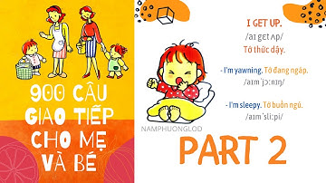 900 mẫu câu giao tiếp Tiếng Anh cùng con hàng ngày Phần 2 | NAM PHƯƠNG - L.O.D | TIẾNG ANH GIAO TIẾP