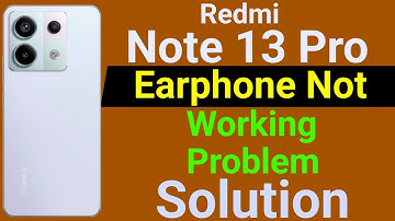 Redmi Note 13 Pro Earphone Not Working Problem | How to Solve Earphone Problem in Redmi Note 13 Pro