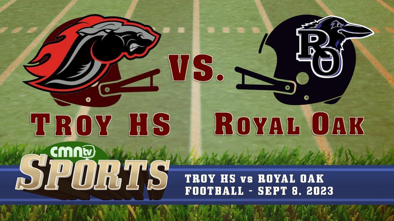 Ravens Football - Troy HS vs Royal Oak - Sept 8, 2023 - YouTube