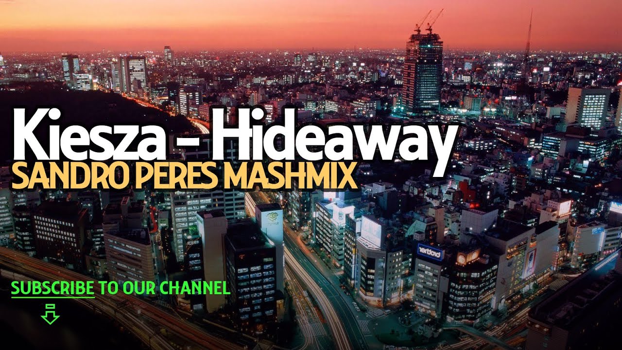 Kiesza - Hideaway (Sandro Peres Mashmix)