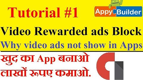 Tutorial#1. Why video ads not shown in appybuilder apps, how to set video rewarded ads blocks.