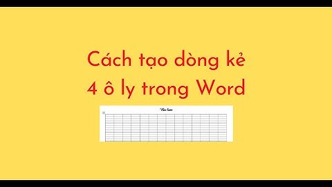 Cách tạo dòng kẻ 4 ô ly trong Word