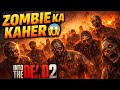 🧟 Zombie Ka Kaher! Har Jagah Zombies | Into The Dead 2 Gameplay Hindi