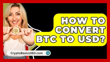 How to Convert BTC to USD? - CryptoBasics360.com