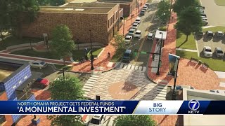 Federal funds for north Omaha improvement project