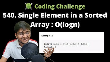 540. Single Element in a Sorted Array in O(logn) | Coding Challenge | Let
