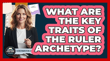 What Are The Key Traits Of The Ruler Archetype?