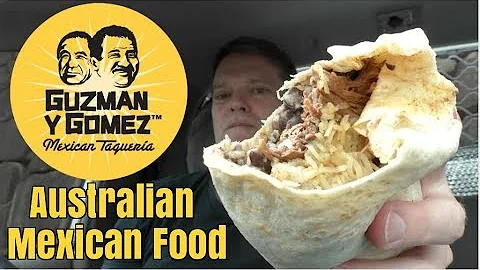 Guzman Y Gomez Burrito Review - Australian Mexican Food