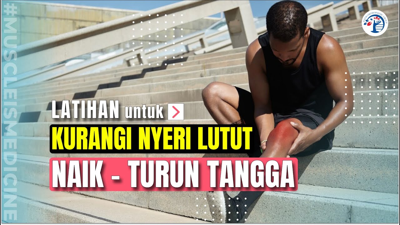 LATIHAN untuk KURANGI NYERI LUTUT NAIK TURUN-TANGGA Ep. 348
