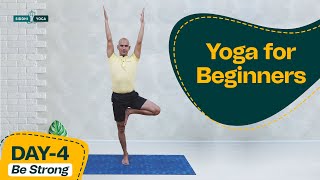 30 Days of Yoga for Beginners Journey with Yogi Tara | 30 Day Yoga Challenges | Day 4 Be Strong