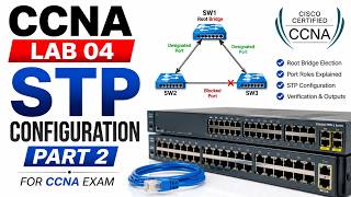 CCNA Lab 04 Part 2 | STP Configuration Practical | Spanning Tree Protocol Lab | CCNA 200-301 Exam CCNA Lab 04 Part 2 | STP Configuration Practical | Spanning Tree Protocol Lab | CCNA 200-301 Exam