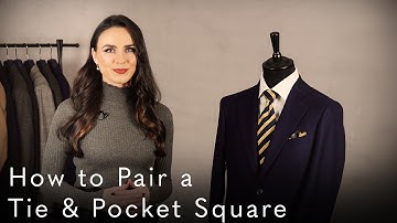How to Pair a Tie and Pocket Square - Style Series