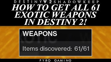 Destiny 2: How To Get All 61 Exotic Weapons! (Where To Get Every Exotic Weapon)