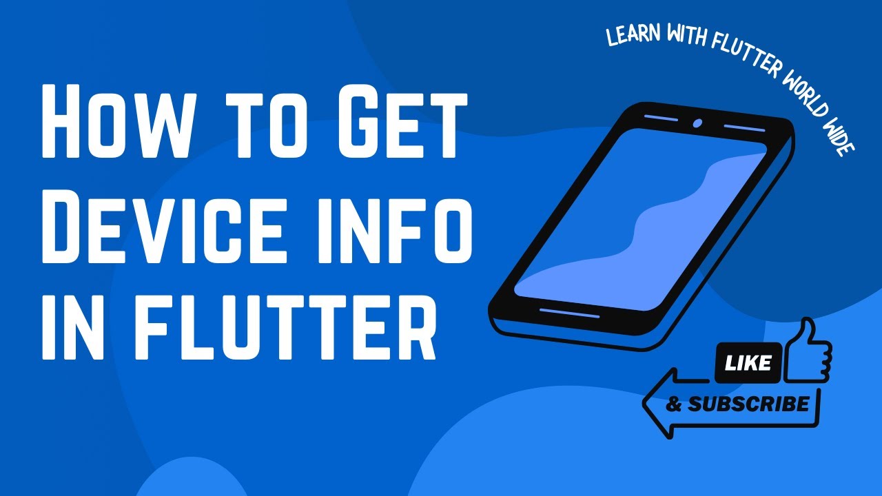 how-to-get-device-info-in-flutter-flutter-world-wide-subscribe-to