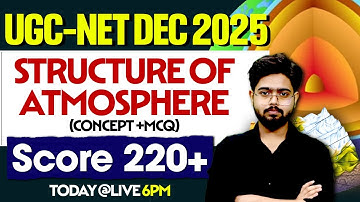 UGC-NET DEC 2025 | Geography | Structure of Atmosphere | Concept + MCQs | Target 220+ Score!