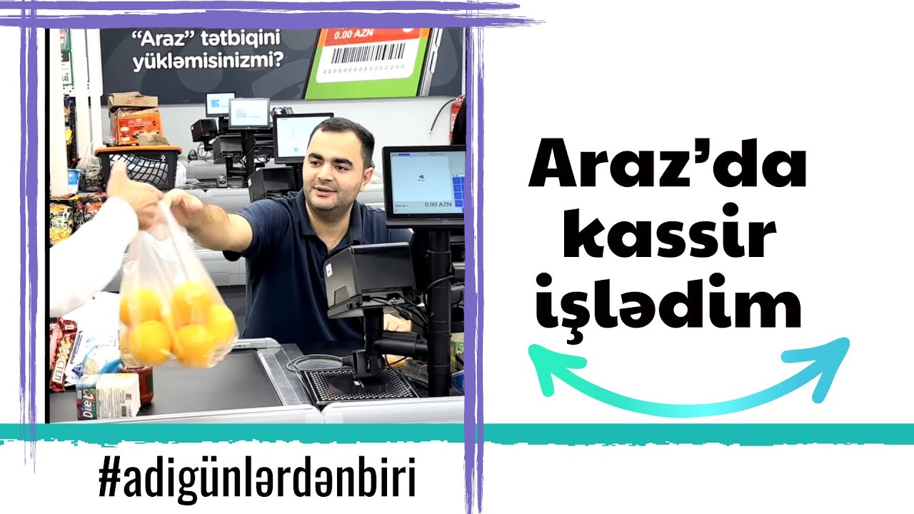 Adi günlərdən biri: Araz’da kassir işlədi.