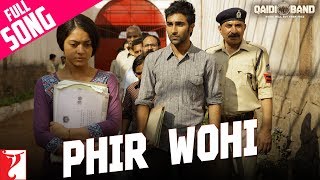 Phir Wohi Full Song Qaidi Band Aadar Jain Anya Phir Wohi Full Song Qaidi Band Aadar Jain Anya