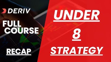 Deriv Full Course;UNDER 8 STRATEGY