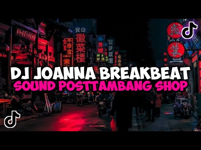 DJ JOANNA BREAKBEAT SOUND POSTTAMBANG SHOP JEDAG JEDUG MENGKANE VIRAL TIKTOK BREAKBEAT JOANNA class=