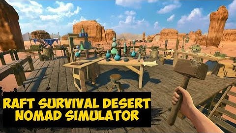 Raft Survival Desert Nomad Simulator "Gameplay & Walkthrough"