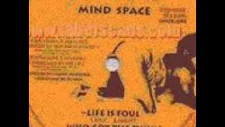Mind Space - Life is Foul