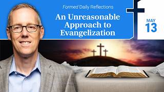 May 13, 2026 | Catholic Daily Reflections | Formed