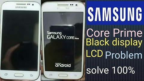 Samsung Galaxy Core Prime black display LCD light problem the solution