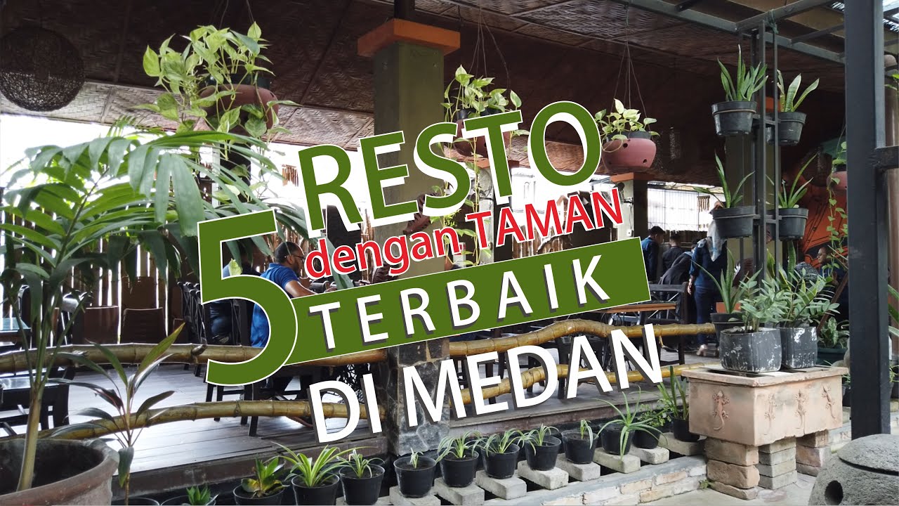 5 RESTO Dengan Nuansa TAMAN TERBAIK di Medan | Pilihan Tempat Nongkrong Yang Romantis