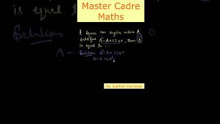 A square non singular matrix satisfies A^2-A+2I=0.then what is A inverse? matrix/inverse of matrix