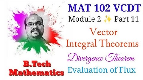 Divergence Theorem (Problem)|Evaluation of Flux | Module 2 (Part 11) | MAT 102 VCDT | S2(2019) | KTU
