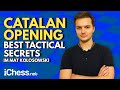 Catalan Opening: Best Tactical Secrets with IM Mat Kolosowski