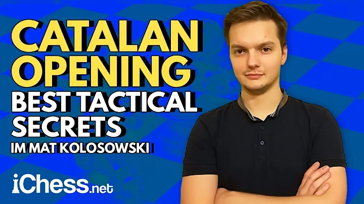 Catalan Opening: Best Tactical Secrets with IM Mat Kolosowski