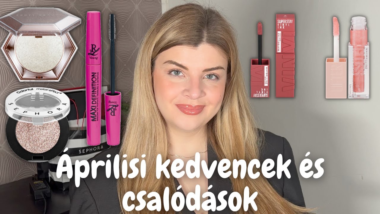 ÁPRILISI KEDVENCEK ÉS CSALÓDÁSOK | Sephoras és Glamour napos termékek | Fejes Réka