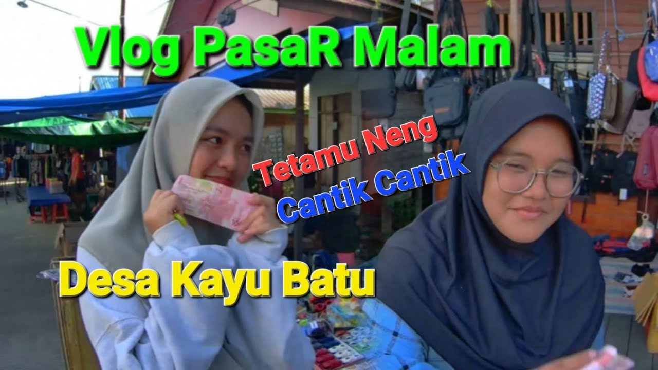 Vlog Desa Kayu Batu, Pas Pasar Malam Kec. Muara Muntai Kab.Kutai Kartanegara ( Kukar )