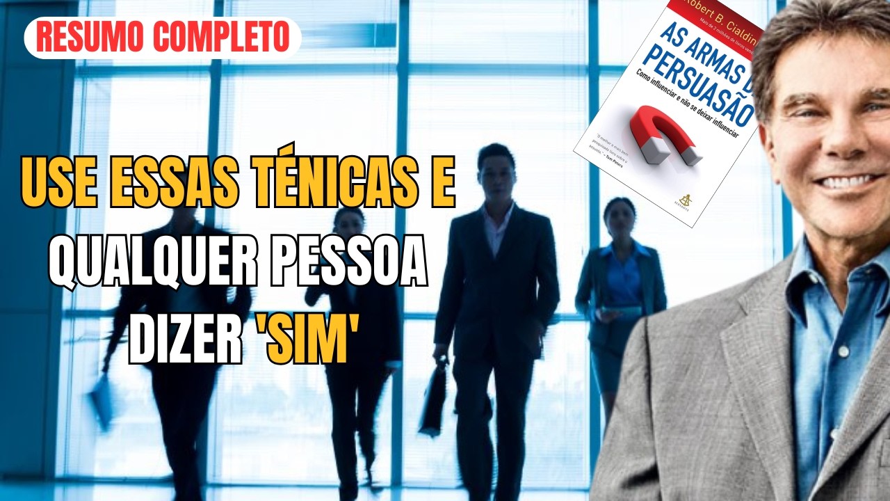 VOCÊ ESTÁ SENDO MANIPULADO AGORA MESMO! (E Nem Sabe) As Armas da Persuasão - Robert Cialdini