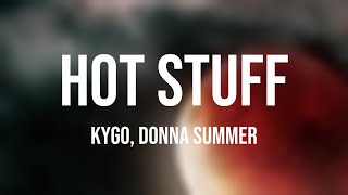 Hot Stuff - Kygo, Donna Summer [Lyrics-exploring] 🌹