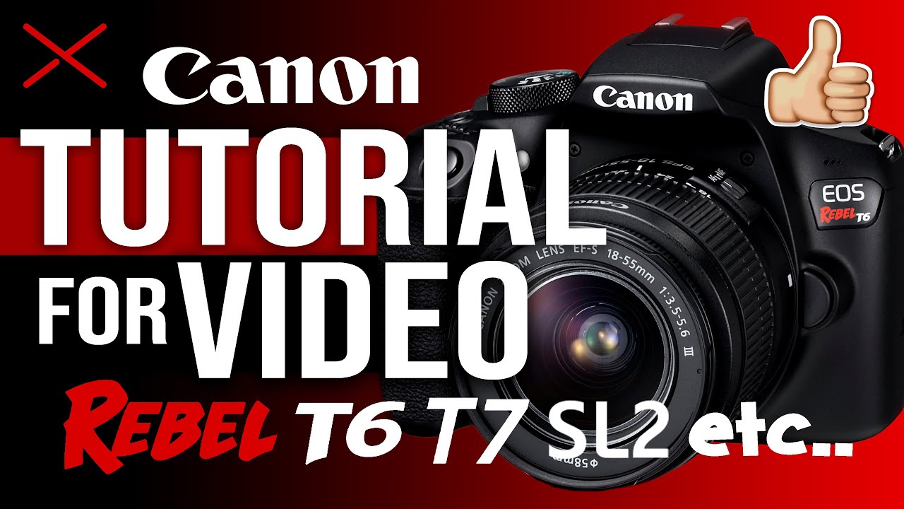 Canon REBEL Camera Tutorial for Video | EOS T7 T6 T5 SL2 T3i etc