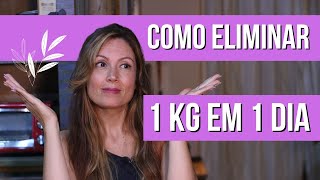 Como emagrecer e PERMANECER magra | Perca 1 kg em 1 dia