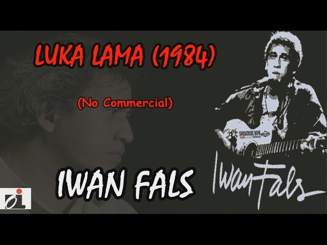 IWAN FALS - Luka Lama (1984) LIRIK class=