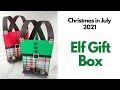 Christmas in July 2021 | Festive Elf Gift Box Tutorial