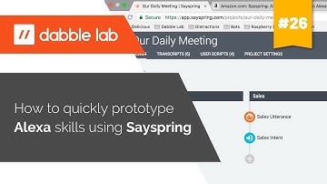 Prototyping Amazon Alexa Skills with Sayspring - Dabble Lab #26