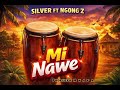Silver Ft Ngonz Mi Nawe