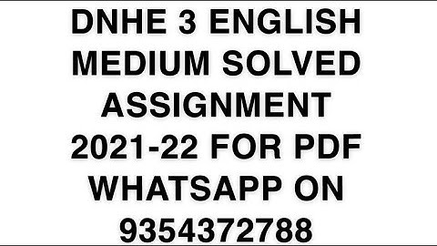 DNHE 3 ENGLISH MEDIUM SOLVED ASSIGNMENT 2021-22 | FOR PDF WHATSAPP ON 9354372788